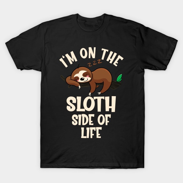 On the Sloth Side of Life T-Shirt by Foxxy Merch